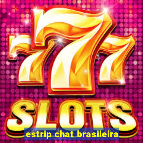 estrip chat brasileira